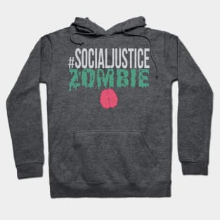 #SocialJustice Zombie - Hashtag for the Resistance Hoodie